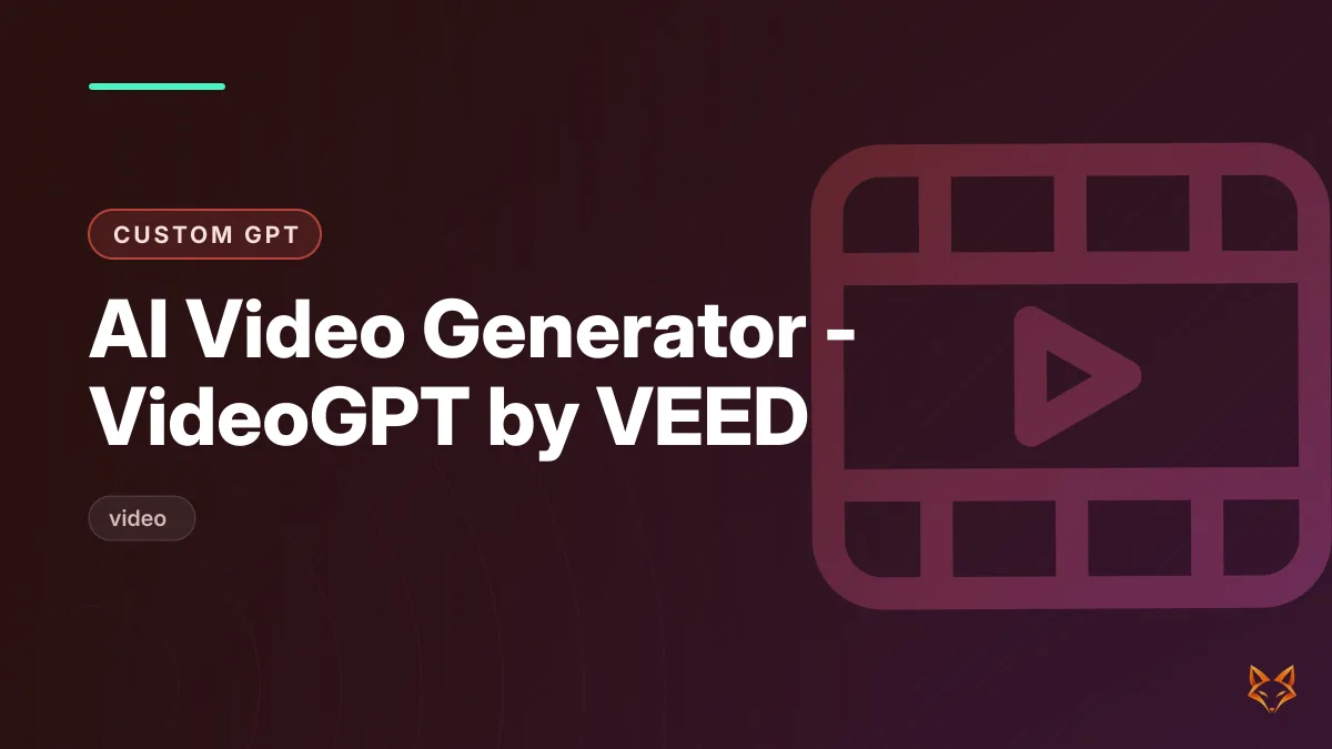 AI Video Generator - VideoGPT by VEED — Custom GPT