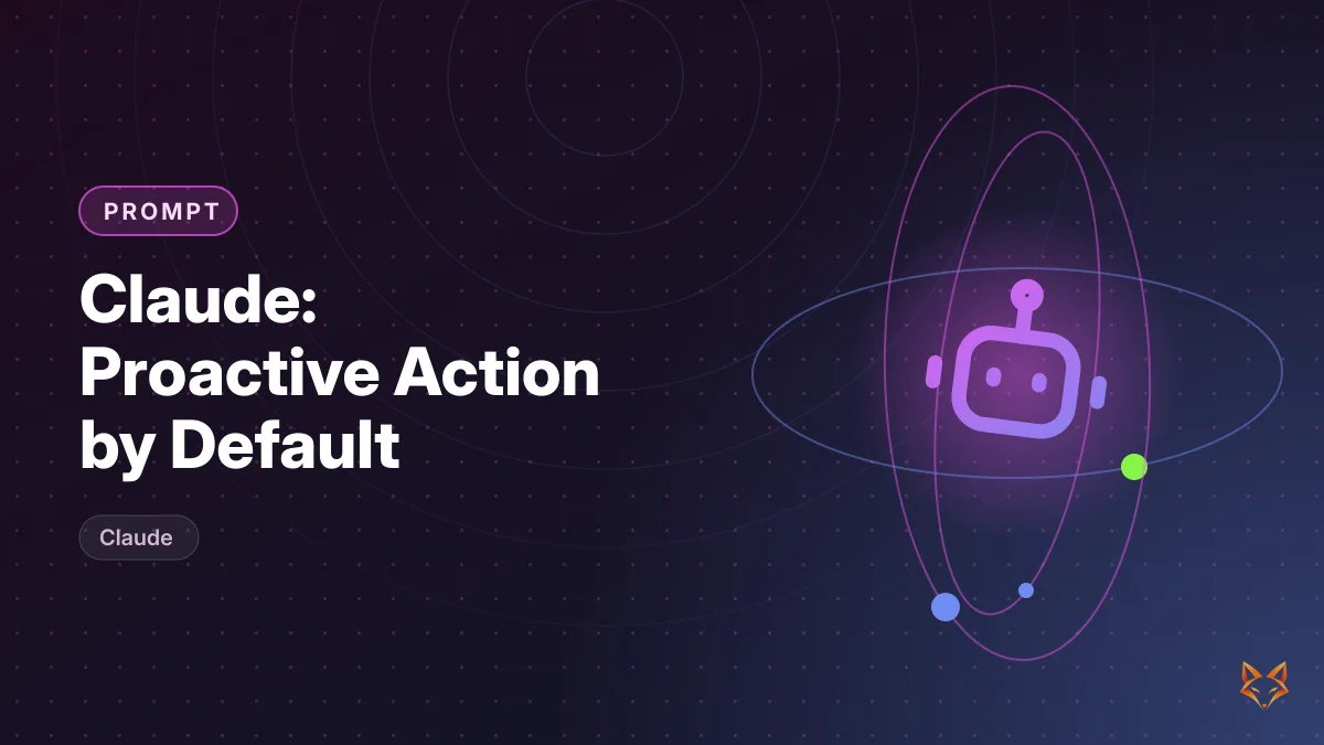 Claude: Proactive Action by Default — illustration