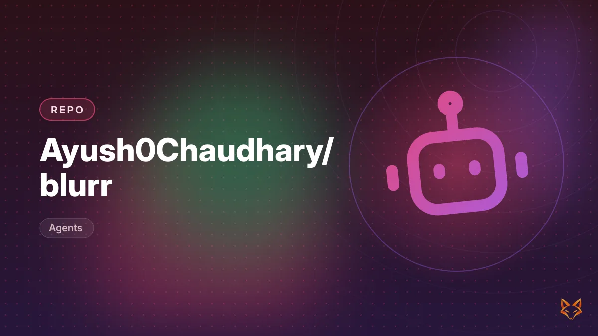 Ayush0Chaudhary/blurr — illustration